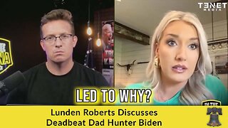 Lunden Roberts Discusses Deadbeat Dad Hunter Biden
