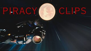 Star Citizen Piracy Clips