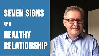 Seven Signs of a Healthy Relationship