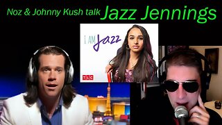 Noz & Johnny Kush talk about the TLC transgender show I Am Jazz