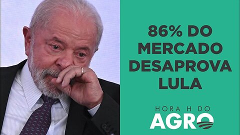 86% do mercado financeiro desaprova Lula; saiba o que esperar! | HORA H DO AGRO