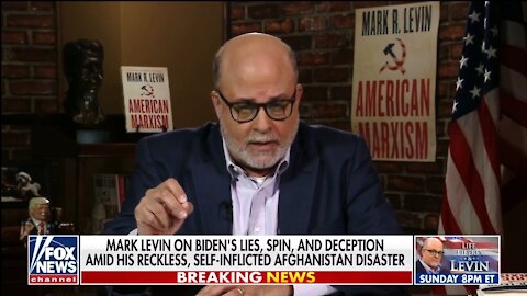 Mark Levin: Can You Hear The Screams of the Afghans, Biden?