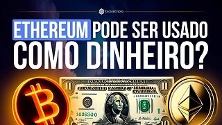 POLÊMICA! Ethereum usado como dinheiro? 4/4