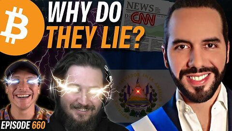 Media CAUGHT LYING About Bitcoin and El Salavdor | EP 660