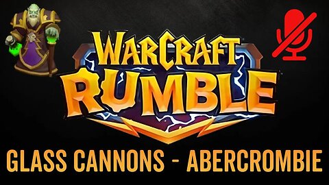 WarCraft Rumble - No Commentary Gameplay - Glass Cannons - Abercrombie