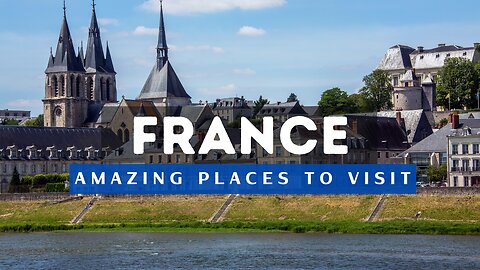 Best Places To Visit In France