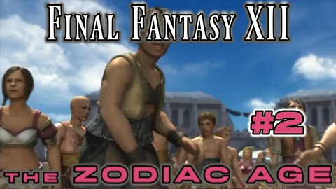 Final Fantasy XII Zodiac Age: 2 - Welcome Lord Consul, Vayne