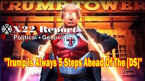 X22 Report Huge Intel: Remove The Cheating & The Manipulation, Trump Is Always 5 Steps Ahead Of