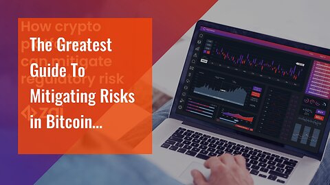 The Greatest Guide To Mitigating Risks in Bitcoin Investments: Tips for New Investors