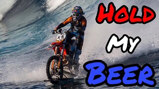 “HOLD MY BEER” │ Dirt Bike Edition #5