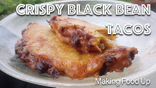 Crispy Black Bean Tacos w/Cheese | Making Food Up