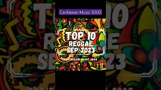 Top 10 Reggae | SEP 2023#Top10 #Reggae #caribbeanmusic #viral #shorts #reels #fyp