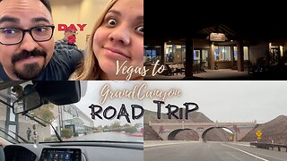 Road Trip Day 2 - Vegas to Grand Canyon