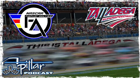 A-Pillar Podcast: NASCAR Fantasy Analysis for Talladega