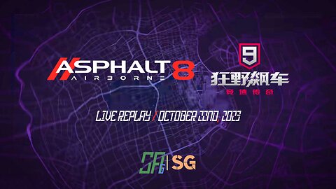 [Asphalt Series] Asphalt 8 & Asphalt 9 China Version | Live Replay | October 22nd, 2023 (UTC+08)