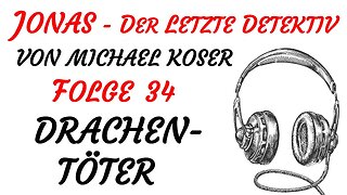 HÖRSPIEL - Michael Koser - JONAS - Der Letzte Detektiv - 34 - DRACHENTÖTER (1998) - TEASER