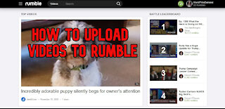 How to UPLOAD video's to RUMBLE