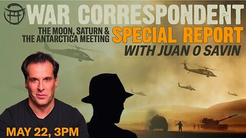 War Correspondent Special Report With Juan O Savin - 5/25/24..