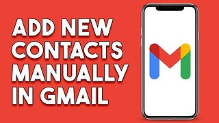 How To Add New Contacts Manually In Gmail
