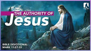 106. The Authority of Jesus - Mark 11:27-33