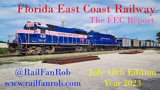 Florida East Coast Railway - The FEC Report July 10th Edition of Year 2023 #railfanrob #fecreport