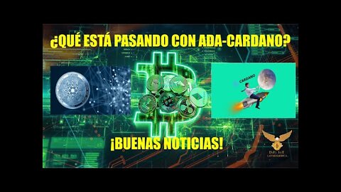 ¿QUÉ ESTÁ PASANDO CON ADA-CARDANO? ¡BUENAS NOTICIAS!