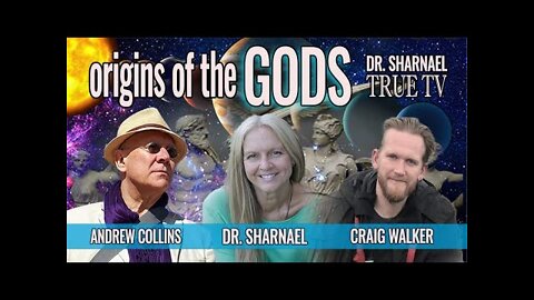 Origins of the Gods with Andrew Collins, Dr. Sharnael, and Craig Walker