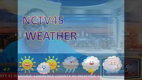 NCTV45 LAWRENCE COUNTY 45 WEATHER SATURDAY JULY 22 2023