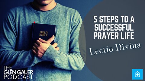 5 Steps to a Successful Prayer Life | Lectio Divina