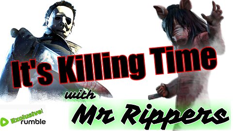 It's Killing Time with Mr Rippers!!! Happy Wicked Wednesday!!!!