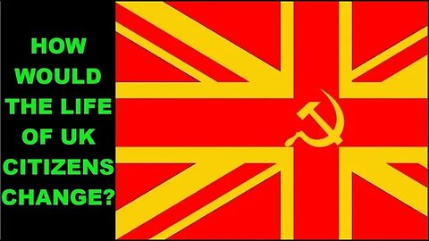 What If The CCP Governed Britain ?