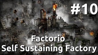 Factorio - Self Sustaining Factory - Modded - Episode 10
