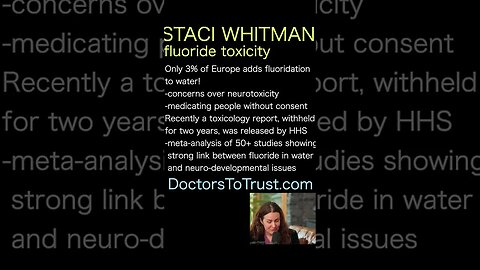 Staci Whitman. Fluoride causes neuro-developmental issues in children