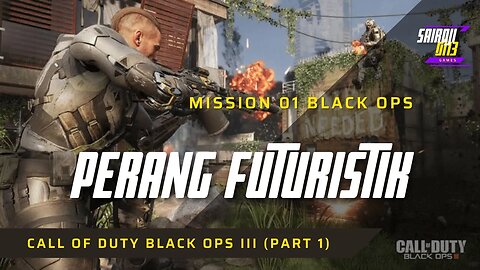 Perang Futuristik - Mission 01 Black Ops - Call Of Duty Black Ops III (Part 1)