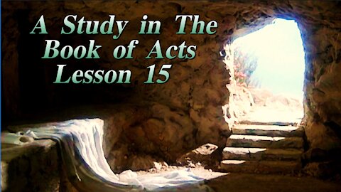 A Study in the Book of Acts Lesson 15 on Down to Earth but Heavenly Minded Podcast