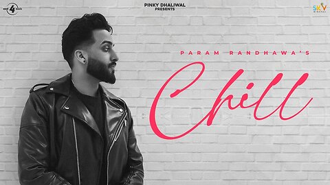 Chill (Official Video) Param Randhawa | Ryder | New Punjabi Song 2023