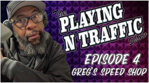 Playing N The Traffic - Episode 4