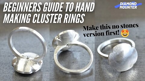 Beginners Guide to Making a Cluster Ring