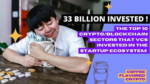 $33Billion Invested! Top 10 #Blockchain Sectors That VCs Invested In The #Startup Ecosystem