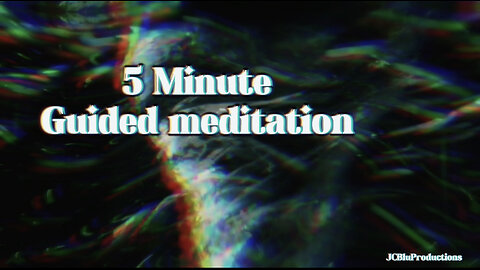 5 Minute Guided Meditation