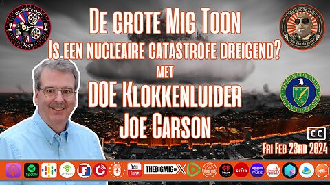 Is een nucleaire catastrofe op handen met DOE-klokkenluider Joe Carson |EP224