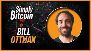 Bill Ottman | Decentralized Social Media | Simply Bitcoin TTO