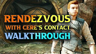 Star Wars Jedi Survivor Rendezvous With Cere’s Contact Walkthrough