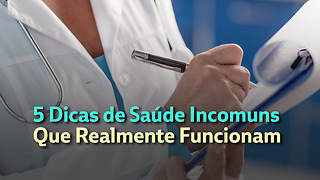 5 Dicas de Saúde Incomuns Que Realmente Funcionam