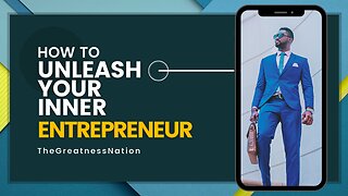 How To Unleash Your Inner Entrepreneur! | The Ultimate Success Blueprint