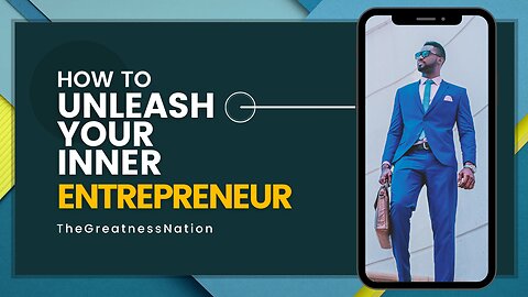 How To Unleash Your Inner Entrepreneur! | The Ultimate Success Blueprint