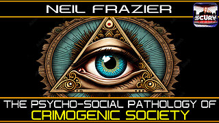 THE PSYCHO-SOCIAL PATHOLOGY OF CRIMOGENIC SOCIETY! | NEIL FRAZIER