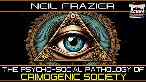 THE PSYCHO-SOCIAL PATHOLOGY OF CRIMOGENIC SOCIETY! | NEIL FRAZIER