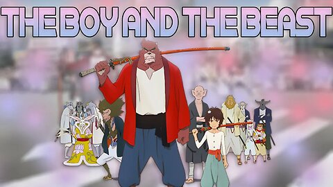 Student and Master: The Boy and The Beast (Anime Analysis and Anime Review)