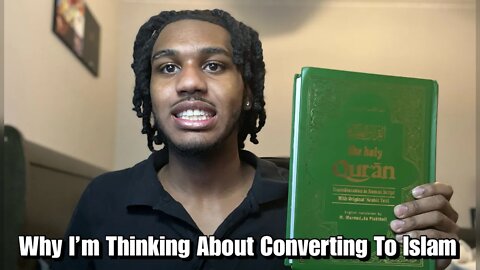 Why I'm Thinking About Converting To Islam